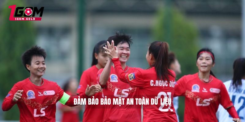 Bảng xếp hạng bóng đá 1GOM 4 Đảm bảo bảo mật an toàn dữ liệu