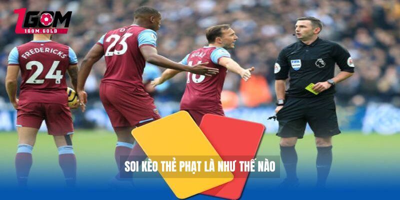 Soi Kèo Thẻ Phạt Là Gì Những Bí Quyết Chơi Chiến Thắng 2 soi kèo thẻ phạt là như thế nào